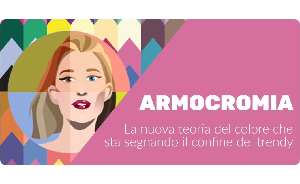 Armocromia: la tendenza del momento. Scopriamone tutti i segreti!